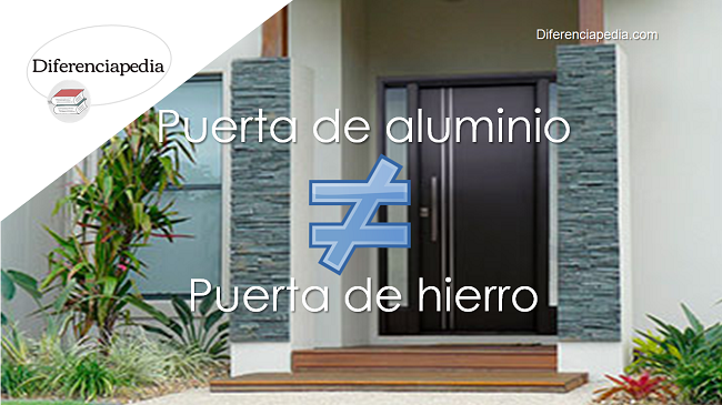 Arbitraje solo Chelín Diferencia entre una puerta de aluminio y una puerta de hierro |  Diferenciapedia.com: La Web de las Diferencias y las Semejanzas